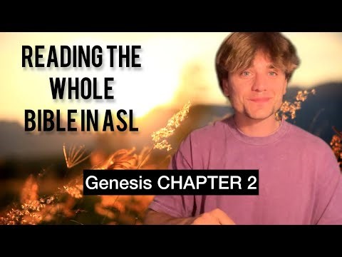 READING THE WHOLE BIBLE IN ASL AND SPEAKING at the same time (GENESIS CHAPTER 2)