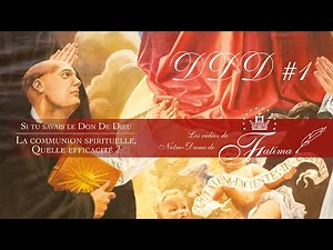 - La communion spirituelle -DDD n°1 ?