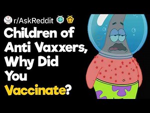 Children of Anti Vaxxers, Why Did You Vaccinate?