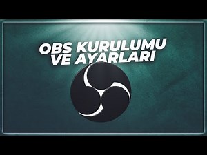 Open Broadcaster Software (OBS) Kullanımı