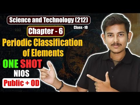 NIOS Class 10 Ch - 6 Periodic Classification of Elements | One Shot | Science | NIOS OD & Public