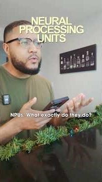 Explaining NPUs (Neural Processing Unit)