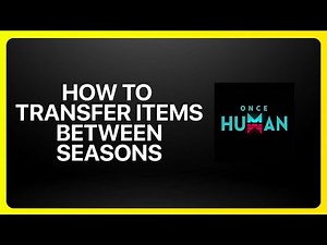 How To Transfer Items Between Seasons in Once Human Tutorial