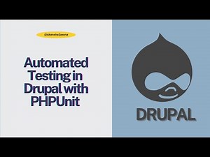 Automated Testing in Drupal with PHPUnit Explained | Configuration & Writing Tests