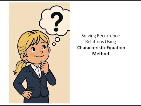 Solving Recurrence Relations using Characteristic Equation Method