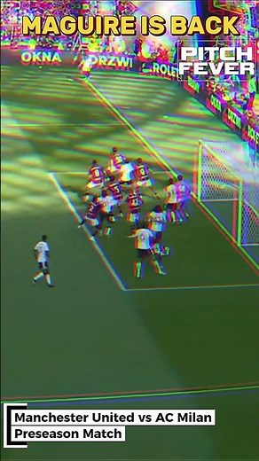 Harry Maguire Goal vs AC Milan 🔥 | Manchester United vs AC Milan | Pre-Season 2026