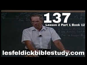 137 - Les Feldick Bible Study Lesson 2 - Part 1 - Book 12 - Review - Genesis to Revelation