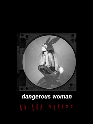 Understanding the Lyrics of 'Dangerous Woman'