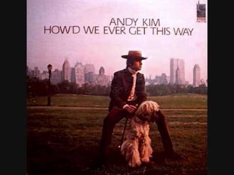Andy Kim - How'd We Ever Get This Way