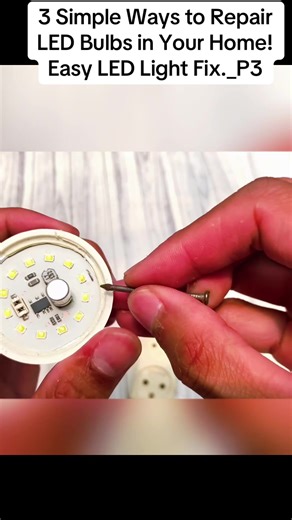 3 Simple Ways to Repair LED Bulbs in Your Home! Easy LED Light Fix._P3#simple #repair #led #bulbs #fyp