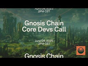 Gnosis Core Devs Call June 04, 2025