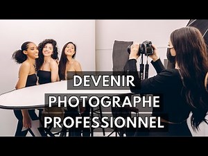 Comment Devenir Photographe Pro en 2022