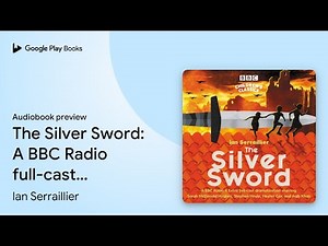 The Silver Sword: A BBC Radio full-cast… by Ian Serraillier · Audiobook preview