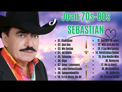 JOAN SEBASTIAN SUS MEJORES CANCIONES ROMÁNTICAS 💕 MIX ÉXITOS INOLVIDABLES 2025