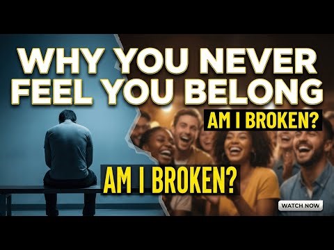 Why You Never Feel You Belong