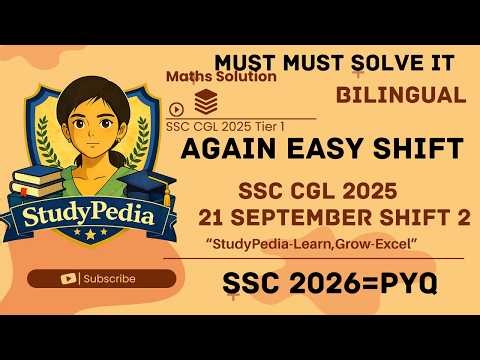 SSC CGL 2025 MATHS PYQ | 21 SEPTEMBER 2025 TIER 1 | SHIFT 2 | SOLUTION BY StudyPedia
