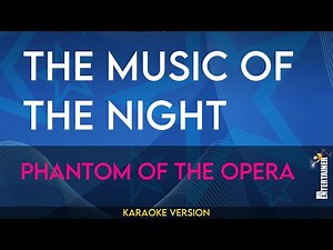 The Music Of The Night - Phantom Of The Opera (KARAOKE)