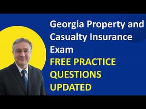 Georgia Property and Casualty Insurance Exam Free Practice Questions