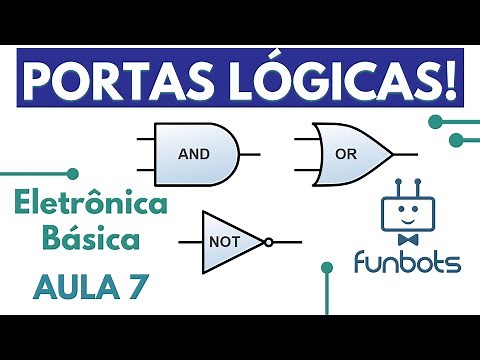 APRENDA PORTA LÓGICA DE FORMA FÁCIL - Eletrônica Básica - Aula 7