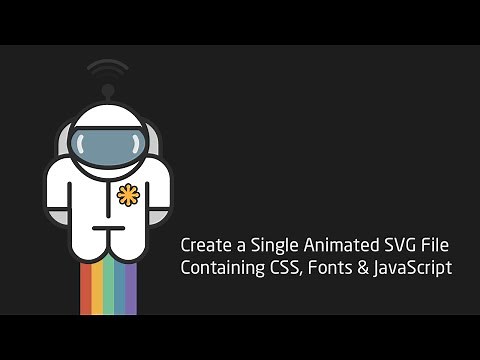 Create a Single Animated SVG File Containing CSS, Fonts & JavaScript