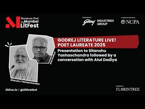 GODREJ LITERATURE LIVE! POET LAUREATE 2025 | Sitanshu Yashaschandra, Atul Dodiya