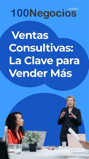 📈 Ventas Consultivas: La Clave para Vender Más