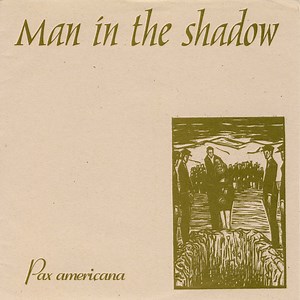 Man In The Shadow - Pax Americana