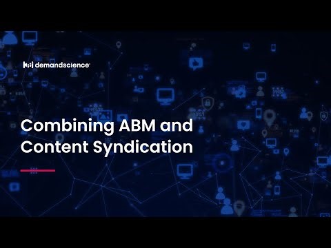 Combining ABM and Content Syndication