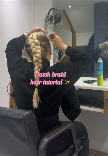 Dutch Braid Hair Tutorial: Step-by-Step Guide