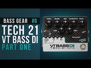 TECH 21 VT BASS DI Part One | Bass Gear #6