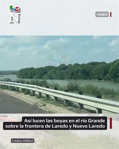 Así lucen las boyas en el río Grande sobre la frontera de Laredo y Nuevo Laredo