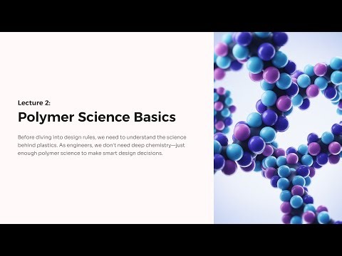 Module 1 — Foundations of Plastic Product Design | Lecture2: Polymer Science Basics