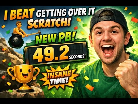 SCRATCH GETTING OVER IT PB IN 49.2