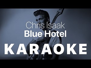 Chris Isaak - Blue Hotel KARAOKE