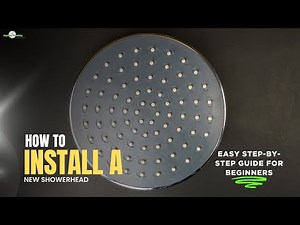 How to Install a New Showerhead | Easy Step-by-Step Guide for Beginners