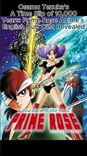 Osamu Tezuka's A Time Slip of 10,000 Years: Prime Rose Anime's English Dub Cast Revealed #anime