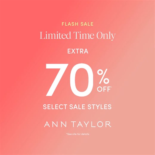 46K views | For a limited time, shop an EXTRA 70% off select sale styles. | Ann Taylor | Facebook