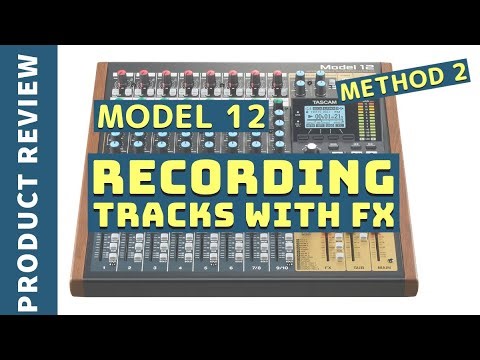 Recording Tracks with FX on TASCAM Model 12 | Method 2
