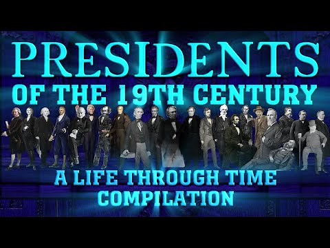 Presidents of the 19th Century: A Life Through Time Compilation