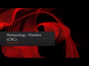 Hematology Basics: CBC, the Platelets