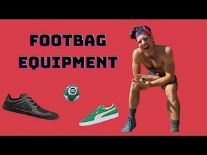 Hacky Sack Equipment - Choosing Your Footbag and Footwear