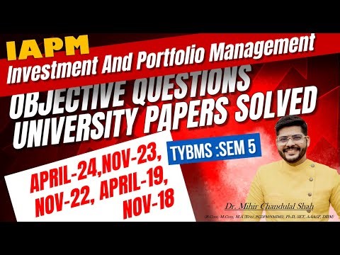 Investment and Portfolio management - IAPM Objective - University papers SOLVED- By Dr. Mihir Shah