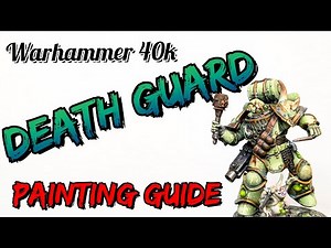Warhammer 40k: Death Guard Painting Guide
