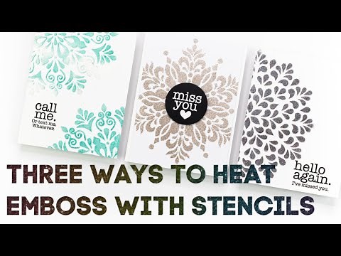 Three Ways to Heat Emboss with Stencils