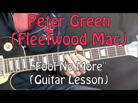 Peter Green (Fleetwood Mac) - "Fool No More" - Blues Guitar Lesson (w/Tabs)
