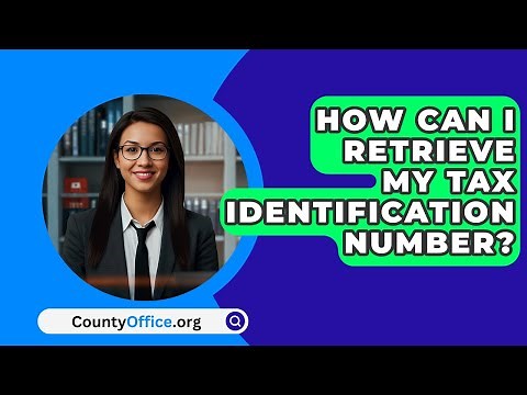 How Can I Retrieve My Tax Identification Number? - CountyOffice.org