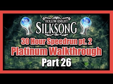 Silksong Platinum Walkthrough Part 26 - 30 Hour 100% Completion Guide