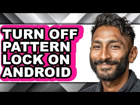 How to Turn Off Pattern Lock on Android (full Guide)