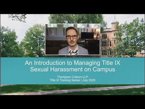 Module 1 – An Introduction to Managing Title IX Sexual Harassment on Campus