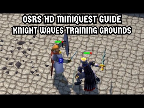 [OSRS HD Miniquest Guide] Knight Waves Training Grounds